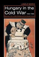 Hungary in the Cold War, 1945-1956 : Between the United States and the Soviet Union.