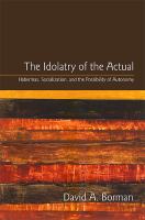 The Idolatry of the Actual : Habermas, Socialization, and the Possibility of Autonomy.