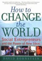 How to change the world : social entrepreneurs and the power of new ideas /