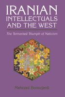 Iranian intellectuals and the West : the tormented triumph of nativism /