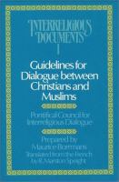 Guidelines for dialogue between Christians and Muslims /