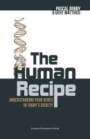 The human recipe : understanding your genes in today's society /