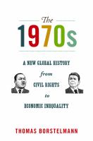 The 1970s : A New Global History from Civil Rights to Economic Inequality.