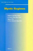 Mystic regimes Sufism and the state in Iran, from the late Qajar era to the Islamic Republic /