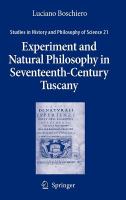 Experiment and Natural Philosophy in Seventeenth-Century Tuscany The History of the Accademia del Cimento /