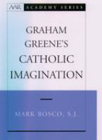 Graham Greene's Catholic imagination /