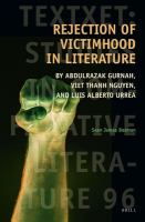 Rejection of victimhood in literature by Abdulrazak Gurnah, Viet Thanh Nguyen, and Luis Alberto Urrea /