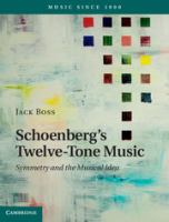 Schoenberg's twelve-tone music : symmetry and the musical idea /