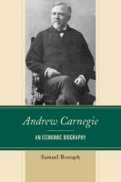 Andrew Carnegie : An Economic Biography.