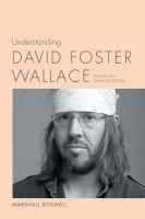 Understanding David Foster Wallace revised and expanded edition /