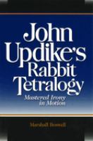 John Updike's Rabbit tetralogy : mastered irony in motion /