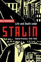 Life and death under Stalin Kalinin Province, 1945-1953 /