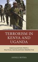 Terrorism in Kenya and Uganda radicalization from a political socialization perspective /