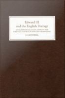 Edward III and the English peerage : royal patronage, social mobility, and political control in fourteenth-century England /