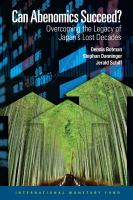 Can Abenomics Succeed? : Overcoming the Legacy of Japan's Lost Decades.