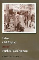 Labor, civil rights, and the Hughes Tool Company /