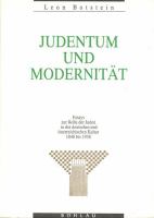 Judentum und Modernität : Essays zur Rolle der Juden in der deutschen und österreichischen Kultur, 1848 bis 1938 /