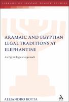 The Aramaic and Egyptian Legal Traditions at Elephantine : An Egyptological Approach.