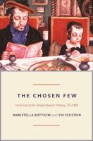 The Chosen Few : How Education Shaped Jewish History, 70-1492.