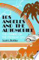 Los Angeles and the automobile : the making of the modern city /