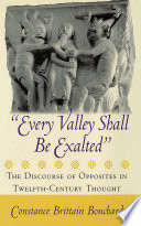 Every valley shall be exalted : the discourse of opposites in twelfth-century thought /