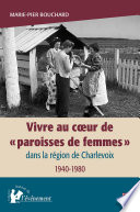 Vivre Au Coeur de « paroisses de Femmes » dans la Région de Charlevoix, 1940-1980