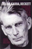 Céline, Gadda, Beckett : experimental writings of the 1930s /