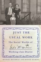 Just the usual work : the social worlds of Ida Martin, working-class diarist /