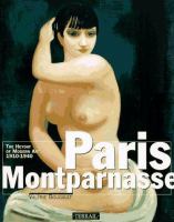 Paris Montparnasse : the heyday of modern art, 1910-1940 /