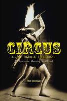 Circus as multimodal discourse performance, meaning and ritual /