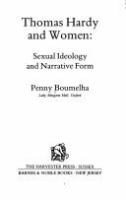 Thomas Hardy and women : sexual ideology and narrative form /