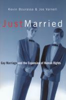 Just married : gay marriage and the expansion of human rights /