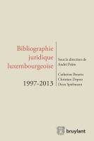 Bibliographie juridique luxembourgeoise 1997-2013 /