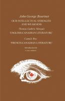 Our Intellectual Strength and Weakness : 'English-Canadian Literature' and 'French-Canadian Literature'.