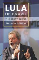 Lula of Brazil the story so far /