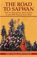 The road to Safwan : the 1st Squadron, 4th Cavalry in the 1991 Persian Gulf War /