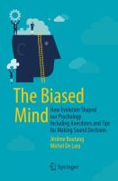 The Biased Mind How Evolution Shaped our Psychology Including Anecdotes and Tips for Making Sound Decisions /