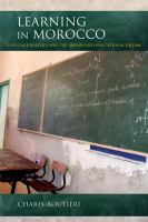 Learning in Morocco : language politics and the abandoned educational dream /