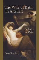 The Wife of Bath in afterlife ballads to Blake /