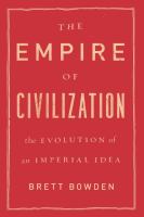 The Empire of Civilization : The Evolution of an Imperial Idea.