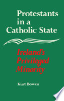 Protestants in a Catholic state : Ireland's privileged minority /