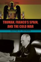 Truman, Franco's Spain, and the Cold War /