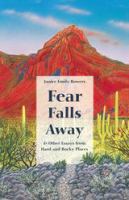 Fear falls away and other essays from hard and rocky places /