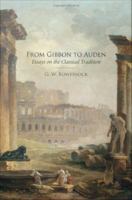 From Gibbon to Auden : Essays on the Classical Tradition.