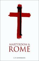 Martyrdom and Rome /
