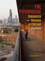 The poorhouse : subsidized housing in Chicago /