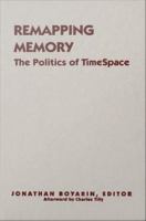 Remapping Memory : The Politics of TimeSpace.