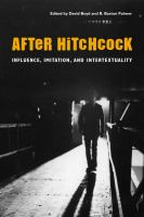 After Hitchcock : Influence, Imitation, and Intertextuality.