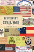 Patriotic envelopes of the Civil War : the iconography of Union and Confederate covers /