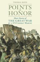 Points of honor : short stories of The Great War by a US combat marine /